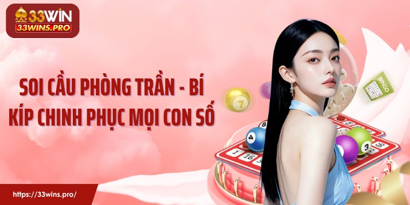 Soi Cầu Phòng Trần - Bí Kíp Chinh Phục Mọi Con Số