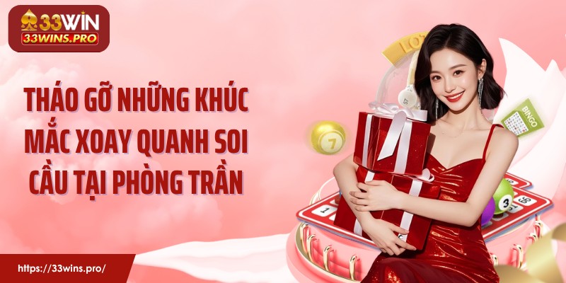 Tháo gỡ những khúc mắc xoay quanh soi cầu tại Phòng Trần